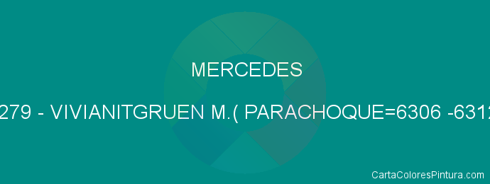 Pintura Mercedes 6279 Vivianitgruen M.( Parachoque=6306 -6312)