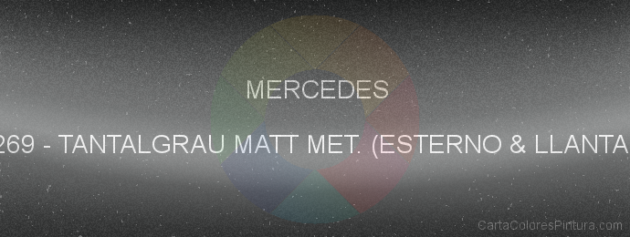 Pintura Mercedes 7269 Tantalgrau Matt Met. (esterno & Llantas)