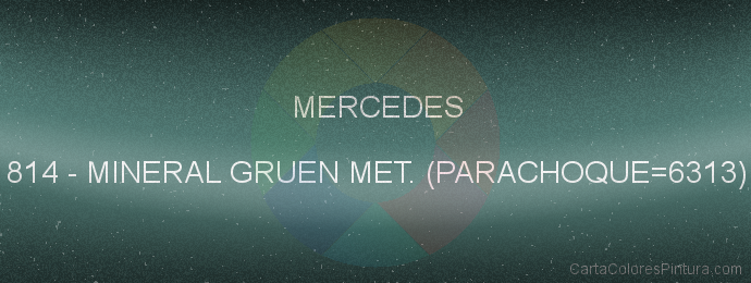 Pintura Mercedes 814 Mineral Gruen Met. (parachoque=6313)