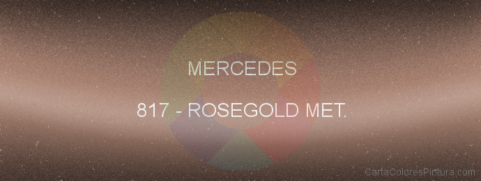 Pintura Mercedes 817 Rosegold Met.