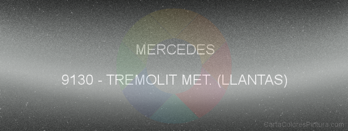 Pintura Mercedes 9130 Tremolit Met. (llantas)