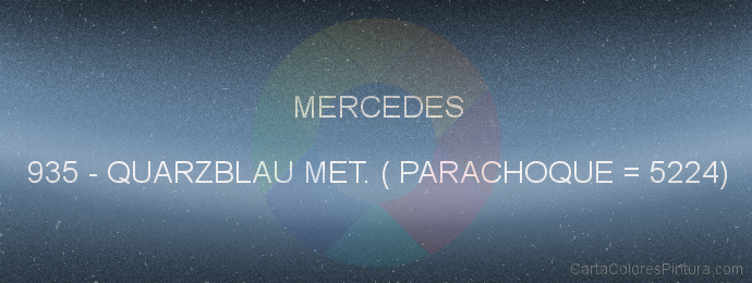 Pintura Mercedes 935 Quarzblau Met. ( Parachoque = 5224)