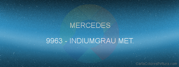 Pintura Mercedes 9963 Indiumgrau Met.