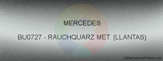 Pintura Mercedes BU0727 Rauchquarz Met. (llantas)