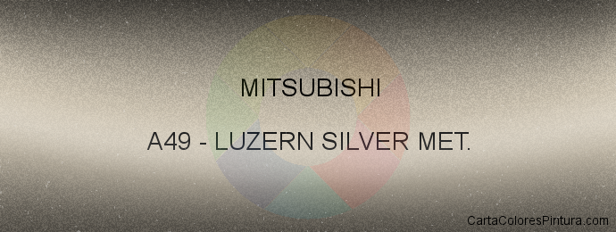 Pintura Mitsubishi A49 Luzern Silver Met.