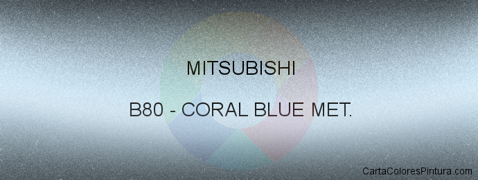 Pintura Mitsubishi B80 Coral Blue Met.