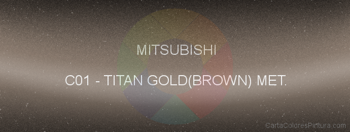 Pintura Mitsubishi C01 Titan Gold(brown) Met.