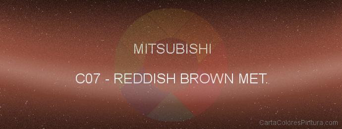 Pintura Mitsubishi C07 Reddish Brown Met.