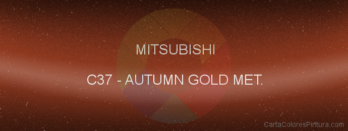 Pintura Mitsubishi C37 Autumn Gold Met.