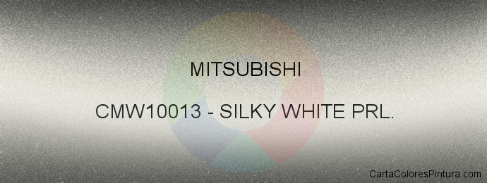 Pintura Mitsubishi CMW10013 Silky White Prl.