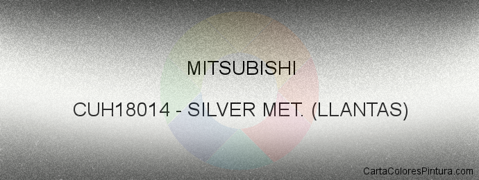 Pintura Mitsubishi CUH18014 Silver Met. (llantas)