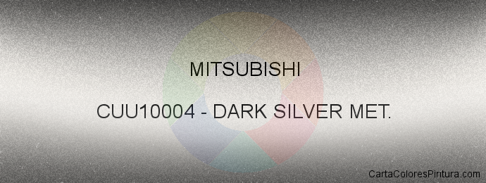 Pintura Mitsubishi CUU10004 Dark Silver Met.