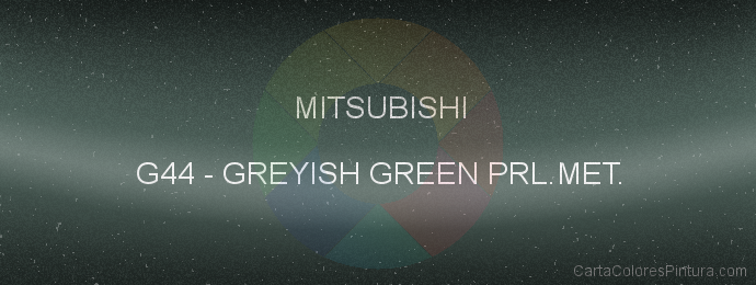 Pintura Mitsubishi G44 Greyish Green Prl.met.