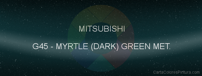 Pintura Mitsubishi G45 Myrtle (dark) Green Met.