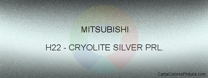 Pintura Mitsubishi H22 Cryolite Silver Prl.