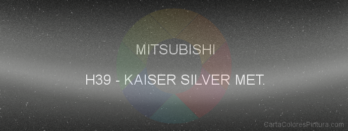Pintura Mitsubishi H39 Kaiser Silver Met.