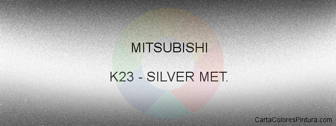 Pintura Mitsubishi K23 Silver Met.