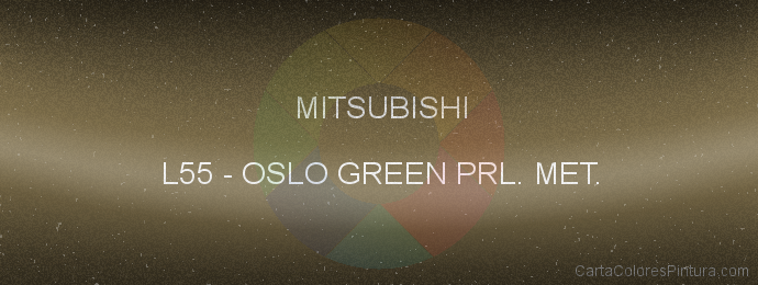Pintura Mitsubishi L55 Oslo Green Prl. Met.