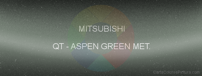 Pintura Mitsubishi QT Aspen Green Met.