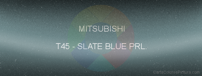 Pintura Mitsubishi T45 Slate Blue Prl.