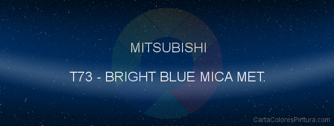 Pintura Mitsubishi T73 Bright Blue Mica Met.
