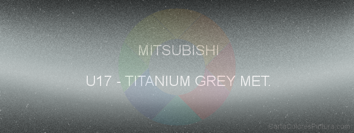 Pintura Mitsubishi U17 Titanium Grey Met.