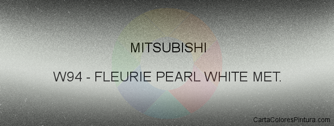 Pintura Mitsubishi W94 Fleurie Pearl White Met.