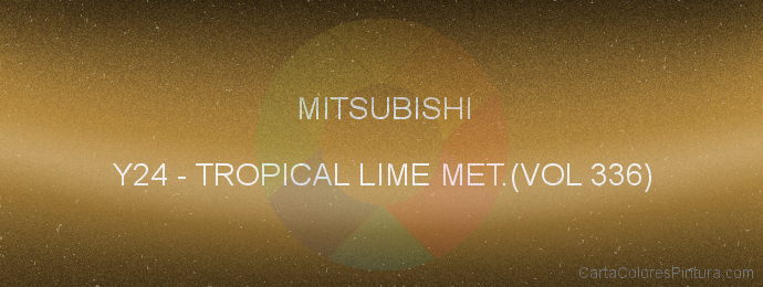 Pintura Mitsubishi Y24 Tropical Lime Met.(vol 336)