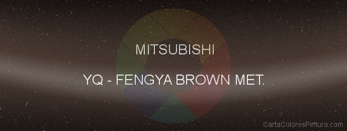 Pintura Mitsubishi YQ Fengya Brown Met.