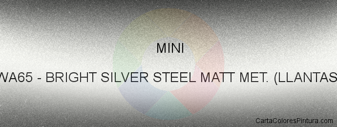 Pintura Mini WA65 Bright Silver Steel Matt Met. (llantas)