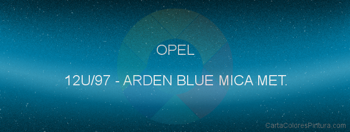 Pintura Opel 12U/97 Arden Blue Mica Met.