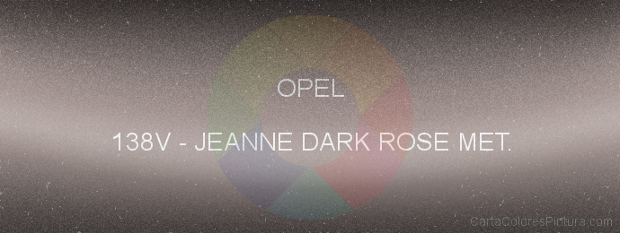 Pintura Opel 138V Jeanne Dark Rose Met.