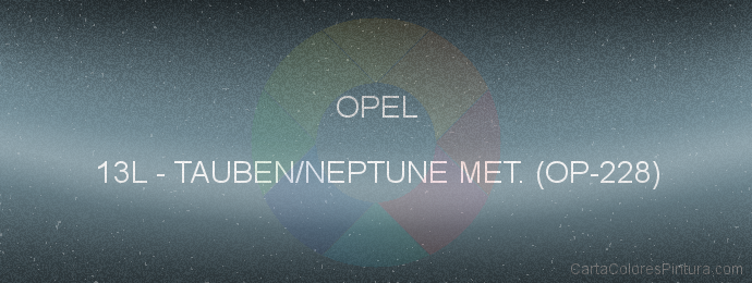 Pintura Opel 13L Tauben/neptune Met. (op-228)