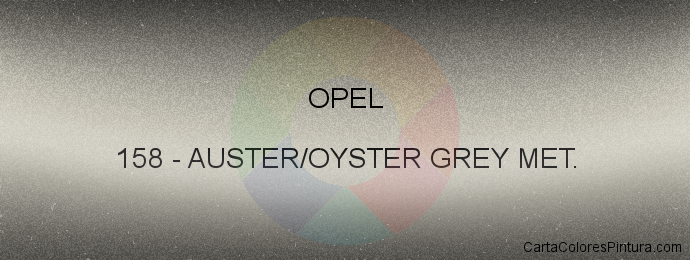Pintura Opel 158 Auster/oyster Grey Met.