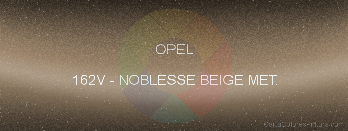Pintura Opel 162V Noblesse Beige Met.