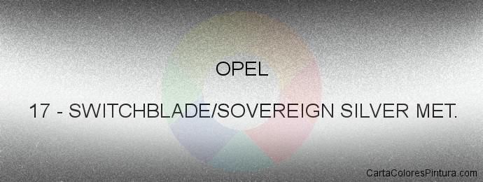 Pintura Opel 17 Switchblade/sovereign Silver Met.