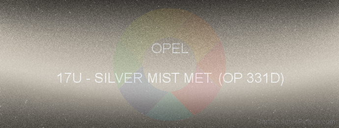 Pintura Opel 17U Silver Mist Met. (op 331d)