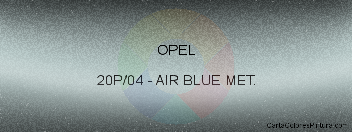 Pintura Opel 20P/04 Air Blue Met.