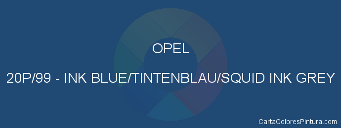 Pintura Opel 20P/99 Ink Blue/tintenblau/squid Ink Grey