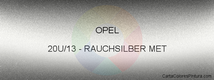 Pintura Opel 20U/13 Rauchsilber Met