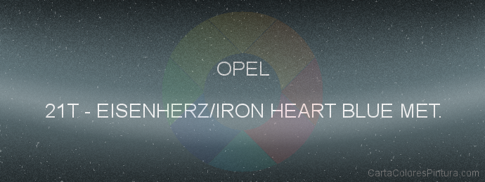 Pintura Opel 21T Eisenherz/iron Heart Blue Met.
