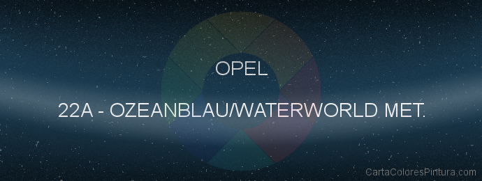 Pintura Opel 22A Ozeanblau/waterworld Met.