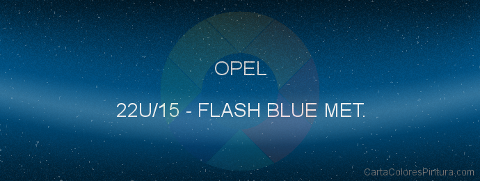 Pintura Opel 22U/15 Flash Blue Met.
