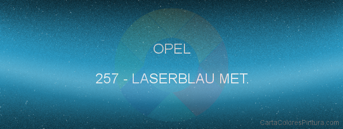 Pintura Opel 257 Laserblau Met.