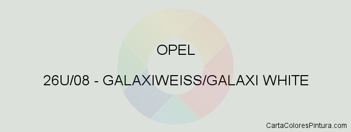 Pintura Opel 26U/08 Galaxiweiss/galaxi White