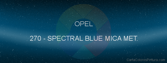 Pintura Opel 270 Spectral Blue Mica Met.