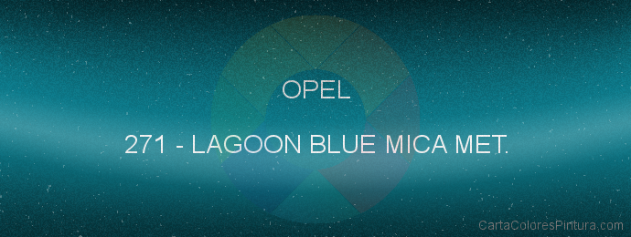 Pintura Opel 271 Lagoon Blue Mica Met.