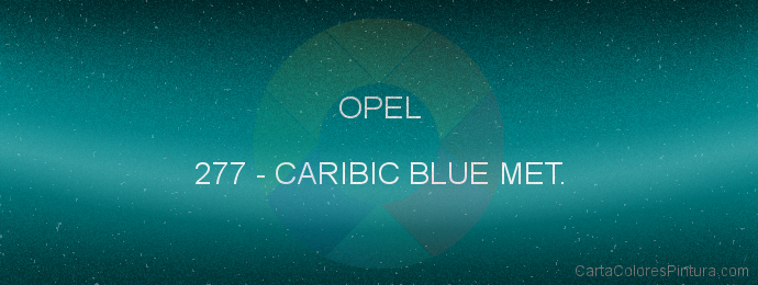 Pintura Opel 277 Caribic Blue Met.