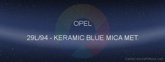 Pintura Opel 29L/94 Keramic Blue Mica Met.