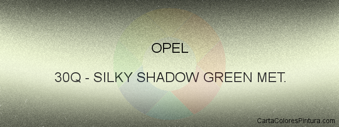 Pintura Opel 30Q Silky Shadow Green Met.